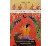 Hindu Christian Faqir by Timothy S. Dobe - 9780199987702