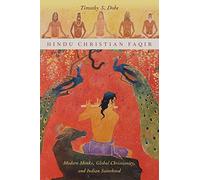 Hindu Christian Faqir: Modern Monks, Global Chr. Dobe<|