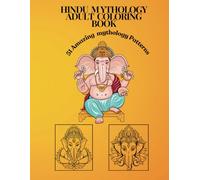 HINDU GOD: Hindu Mythology Adult Coloring Book | Gods & Goddesses Collection | For Stress Relief and Relaxation | Mindfulness & Therapeutic Book |