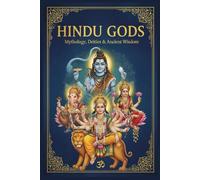 Hindu gods: Mythology, Dieties & Ancient Wisdom
