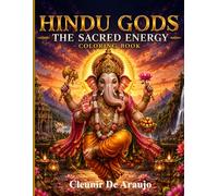 Hindu Gods The Sacred Energy Coloring Book: A Collection of Sacred Hindu Illustrations