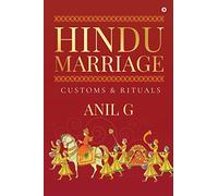 Hindu Marriage: Customs & Rituals