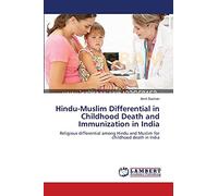 Hindu-Muslim Differential in Childhood Death and Immunization in India: Religious differential among Hindu and Muslim for childhood death in India