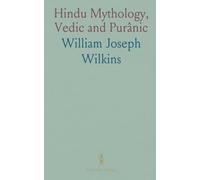 Hindu Mythology, Vedic and Purânic