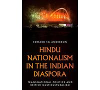 Hindu Nationalism in the Indian Diaspora: Transnational Politics and British Multiculturalism