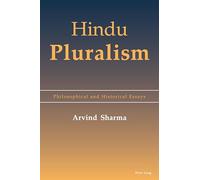 Hindu Pluralism: Philosophical and Historical Essays