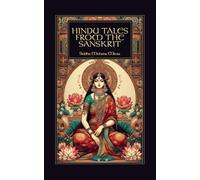 Hindu Tales from the Sanskrit.: Ancient Indian Myths, Legends, and Folklore from Classical Sanskrit.