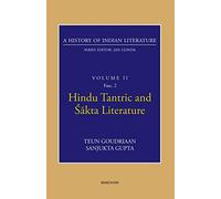 Hindu Tantric and Sakta Literature: A History of Indian Literature, Volume 2, Fasc. 2