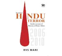 Hindu Terror: Insider account of Ministry of Home Affairs 2006-2010