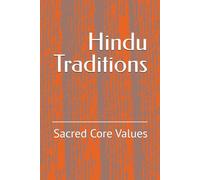 Hindu Traditions: Sacred Core Values