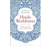 Hindu Worldviews: Theories of Self, Ritual and Reality