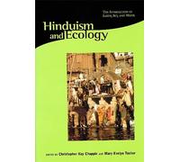 Hinduism and Ecology: The Intersection of Earth, Sky and Water (Religions of the World and Ecology) (Religions of the World & Ecology): 4