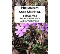 Hinduism and Mental Health: Beliefs, Research and Applications