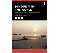 Hinduism in the World : Migrations and Global Presence