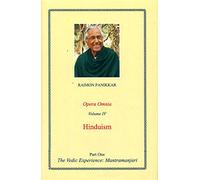 Hinduism: Opera Omnia (Volume 4): The Vedic Experience: Mantramanjari (Part 1): The vedic experience Mantramanjari Pt 1