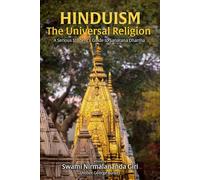 Hinduism The Universal Religion: A Serious Student's Guide to Sanatana Dharma