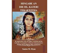 HINGABE AN DIE HL. KATERI TEKAKWITHA