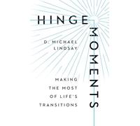 Hinge Moments - Making the Most of Life`s Transitions