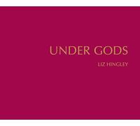 Hingley, Elizabeth - Under Gods: Stories from Soho Road