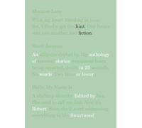 Hint Fiction - An Anthology of Stories in 25 Words or Fewer