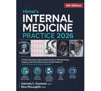 Hintel’s Internal Medicine Practice 2026: A Fully Illustrated Evidence-Based Guide on Pathophysiology, Diagnosis and Clinical Reasoning in Hospital Medicine | with 500 Flashcards & Exam Simulator