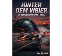 Hinter dem Visir: Die wahre, brutale Welt der Formel 1 (Sports Business)