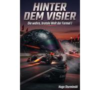 Hinter dem Visir: Die wahre, brutale Welt der Formel 1 (Sports Business)
