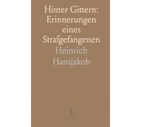 Hinter Gittern: Erinnerungen eines Strafgefangenen: Ein persönlicher Bericht aus dem badischen Gefängnisalltag und den inneren Kämpfen um Würde