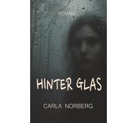 HINTER GLAS: Wenn Liebe zur tödlichen Falle wird…