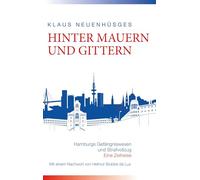 Hinter Mauern und Gittern: Hamburgs Gefängniswesen und Strafvollzug. Eine Zeitreise