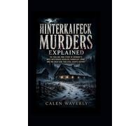 Hinterkaifeck Murders Explained: The Chilling True Story of Germany’s Most Mysterious Unsolved Farmhouse Crime and the Cold Case That Still Haunts History