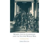 Hinton - Women Social Leadership and the Second World War Continuit - J555z