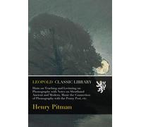 Hints on Teaching and Lecturing on Phonography with Notes on Shorthand Ancient and Modern, Music the Connection of Phonography with the Penny Post, etc.