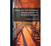 Hints On the Internal Improvement of North Carolina