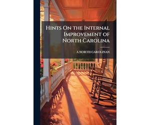 Hints On the Internal Improvement of North Carolina