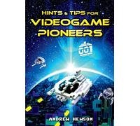 Hints & Tips for Videogame Pioneers