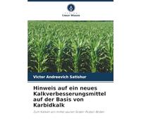Hinweis auf ein neues Kalkverbesserungsmittel auf der Basis von Karbidkalk: Zum Kalken von mittel sauren Soden-Podsol-Böden