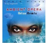 Hinze,Chris - Ambient Opera/Ibiza Remix