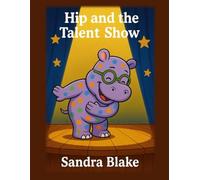 Hip and the Talent Show (Hip the Polka-Dot Hippo)