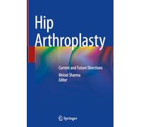 Hip Arthroplasty: Current and Future Directions