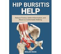 HIP BURSITIS HELP: Reduce friction, settle inflammation, and return to comfortable walking