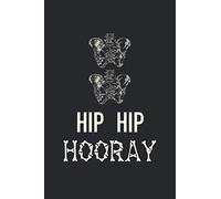 Hip Hip Hooray Funny: Bone Pun Skeleton Funny Dad Joke Fathers Day, Lined Journal, 120 Pages, 6x9, Perfect Notebook and To-do Lists