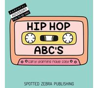 HIP HOP ABC'S: Early Learning Made Easy