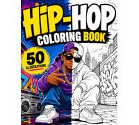 Hip-Hop Coloring Book: 50 Single-Sided Coloring Pages Featuring Urban Street Style, Graffiti & Hip Hop Culture | Large 8.5" x 11" Coloring Book for Teens & Adults