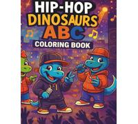 Hip-Hop Dinosaur ABC Coloring Book