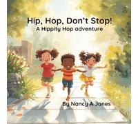 Hip, Hop, Don't Stop!: A Hippity Hop Adventure: 3 (The Rhythm & Rhyme Series)