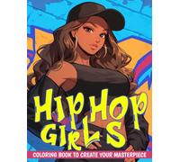 Hip Hop Girls Coloring Book: Groove to the Beat Coloring Pages with Dynamic Choreography and Funky Fashion Designs for Adults to Relax & Have Fun
