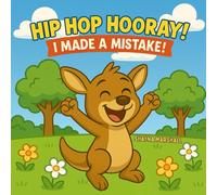 Hip Hop Hooray! I made a Mistake!