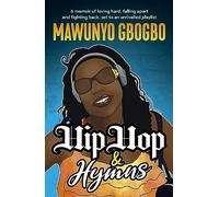 Hip Hop & Hymns: A memoir of loving hard, falling apart and fighting back, set to an unrivalled playlist
