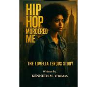 Hip Hop Murdered Me: The Luvella LeRoux Story